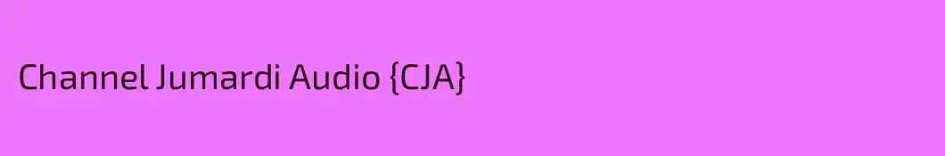 Channel Jumardi Audio {CJA}